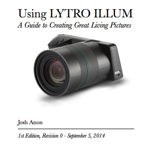 Ebook: Using Lytro Illum - Handbuch zum Aufnehmen von Großartigen Lebenden Bildern (Bild: Josh Anon)